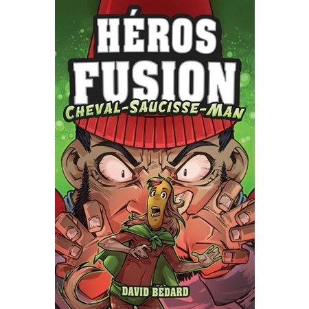 Cheval-Saucisse-Man; Héros Fusion