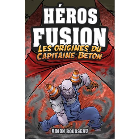 Les origines du Capitaine Béton; Héros Fusion