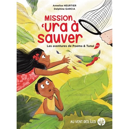 Mission 'ura à sauver, tome 3, Les aventures de Poema & Tunui