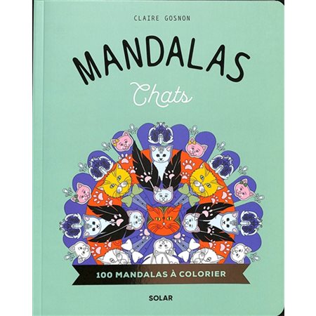 Mandalas chats : 100 mandalas à colorier
