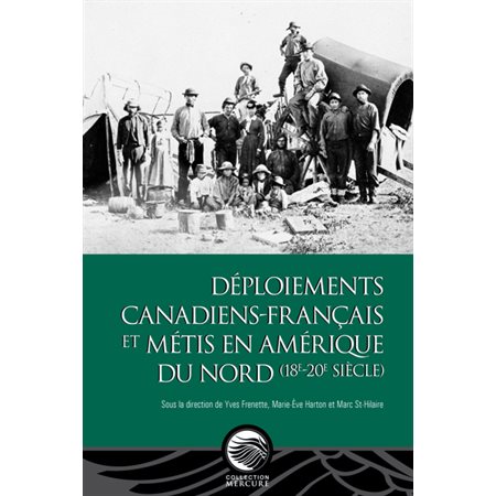 Déploiements canadiens-français et métis en Amérique du Nord (18e au 20e siècles)