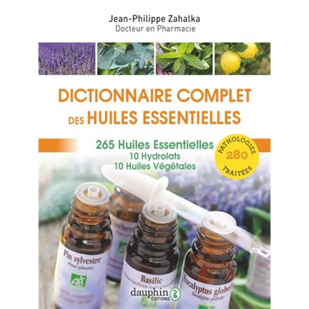 Les huiles essentielles : dictionnaire complet d'aromathérapie (2023)