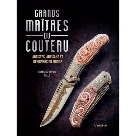 Grands maîtres du couteau : artistes, artisans et designers du monde