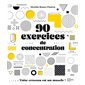 90 exercices de concentration : votre cerveau est un muscle !
