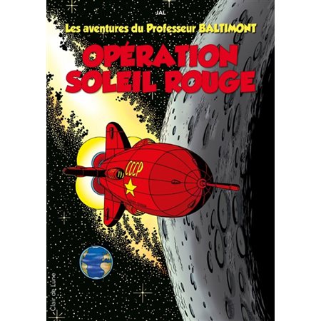 Opération soleil rouge, tome 3, aventures du professeur Baltimont