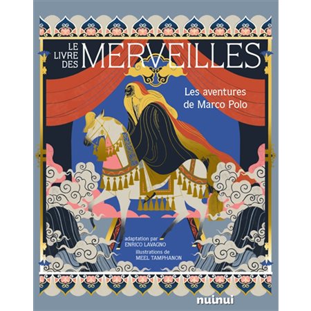 Le livre des merveilles : les aventures de Marco Polo