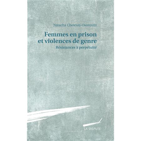 Femmes en prison et violences de genre : résistances à perpétuité
