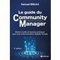 Le guide du community manager (3e ed.)