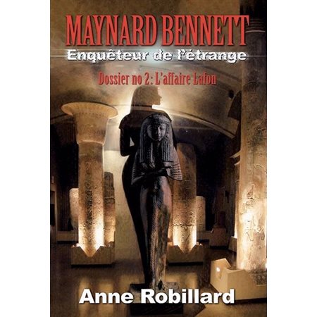 Dossier no 2: L'Affaire Lafon tome 2, Maynard Bennett, enqueteur de l'étrange