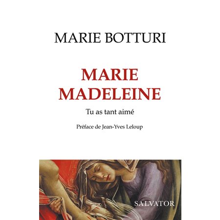 Marie Madelaine, tu as tant aimé