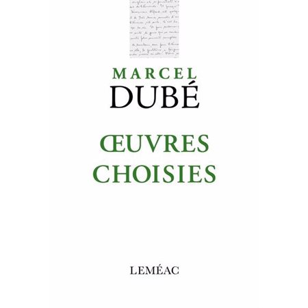 Marcel Dubé: Oeuvres choisies