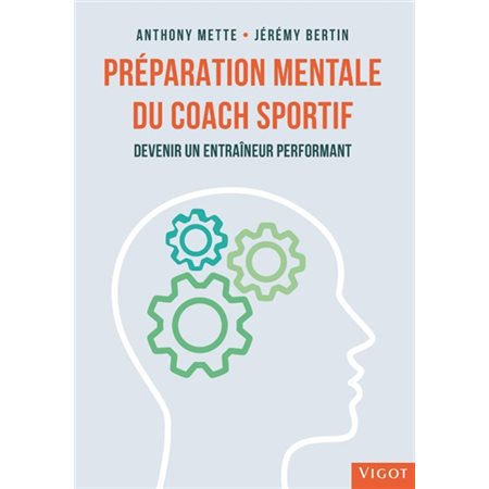 Préparation mentale du coach sportif : devenir un entraîneur performant