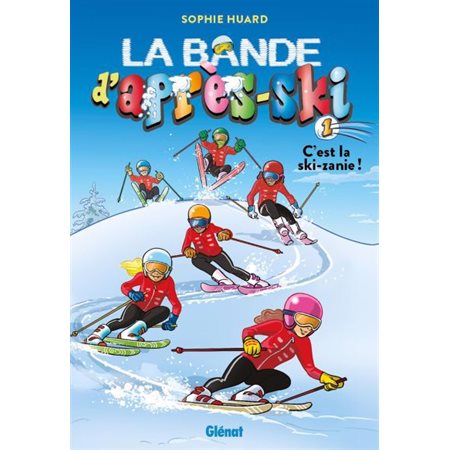 C'est la ski-zanie !, tome 1, la bande d'après-ski