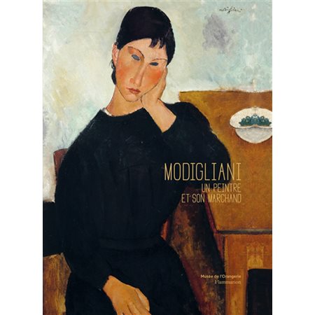Modigliani : un peintre et son marchand