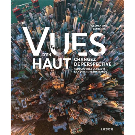 Vues d'en haut : changez de perspective !