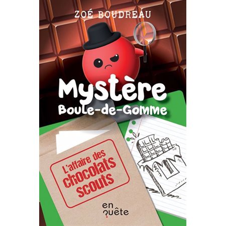 L'affaire des chocolats scouts; Mystère Boule-de-Gomme