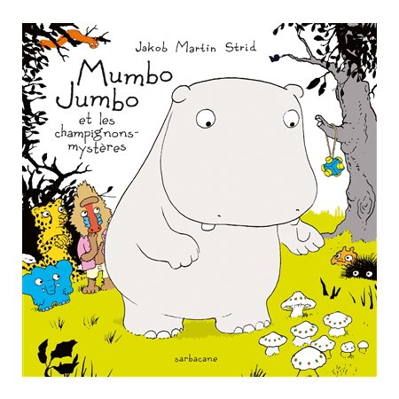 Mumbo Jumbo et les champignons-mystères