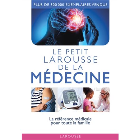 Le petit Larousse de la médecine : 5.000 articles  (ed. 2023)