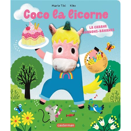 Coco la licorne : la cabane bonbons-bananes