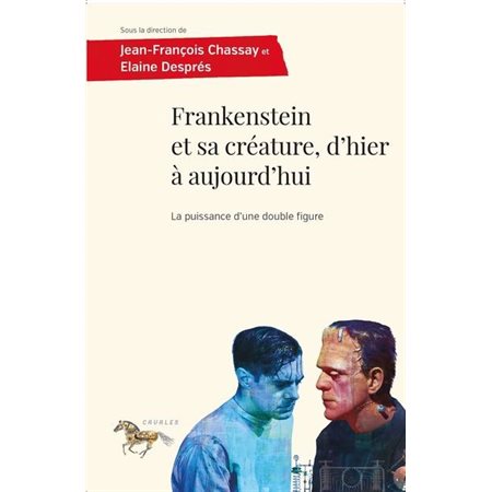 Frankenstein et sa créature, d'hier à aujourd'hui