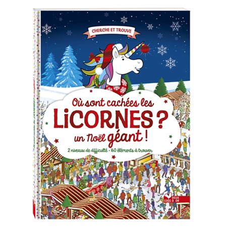 Où sont cachées les licornes ? : un Noël géant !