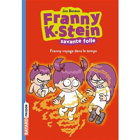 Franny voyage dans le temps, tome 4, Franny K. Stein, savante folle