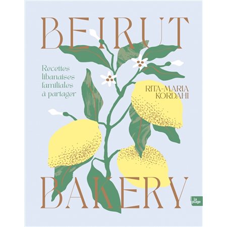 Beirut bakery : recettes libanaises familiales à partager