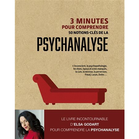 3 minutes pour comprendre 50 notions-clés de la psychanalyse
