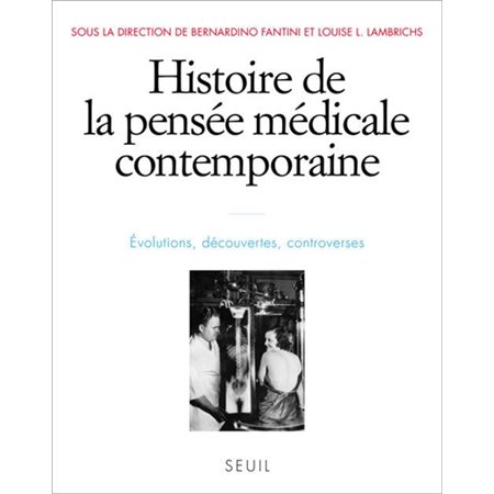 Histoire de la pensée médicale contemporaine : évolutions, découvertes, controverses