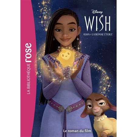 Wish, Asha et la bonne étoile : le roman du film