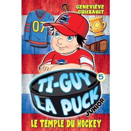 Le temple du hockey, tome 5, Ti-Guy la puck junior