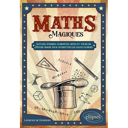 Maths magiques : astuces, énigmes, curiosités, défis et tours de mathé-magie pour affronter les calc