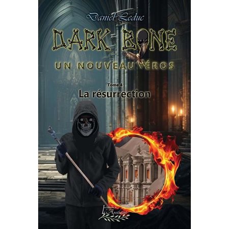La résurrection, tome 4, Dark Bone
