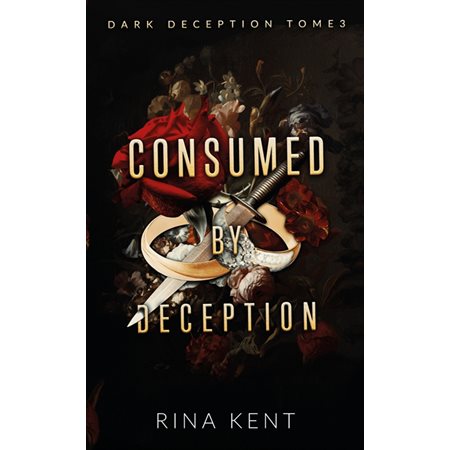 Consumed by deception, tome 3, Dark deception