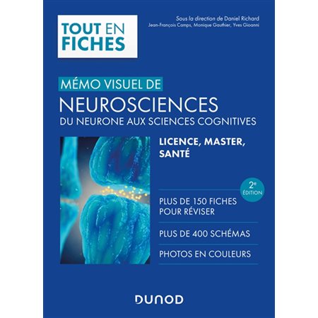 Mémo visuel de neurosciences : du neurone aux sciences cognitives : licence, master, santé, Tout en fiches. Mémo visuel de...