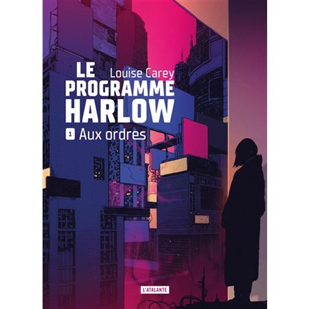 Aux ordres, tome 1, le programme Harlow