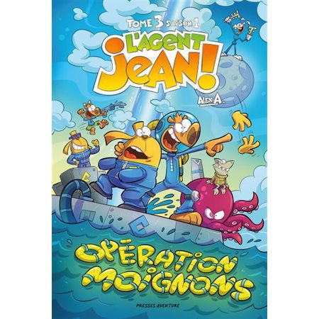 Opération Moignons, Saison 1, tome 3, L'agent Jean!