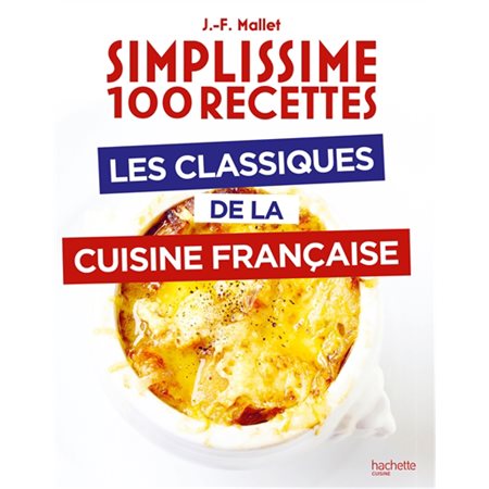 Les classiques de la cuisine française; Simplissime 100 recettes