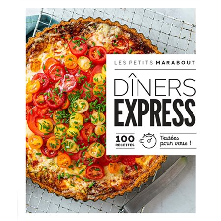 Dîners express : 100 recettes testées pour vous !