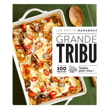 Grande tribu : 100 recettes testées pour vous !