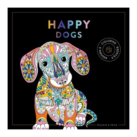 Happy dogs : colorier, s'amuser, s'évader