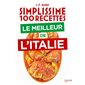 Le meilleur de l'Italie; Simplissime 100 recettes