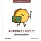 Antoine le biscuit aime dessiner