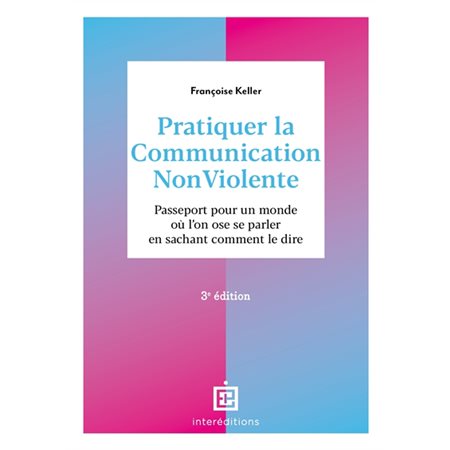 Pratiquer la communication non violente ( 3e ed.)