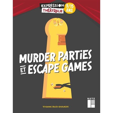 Murders parties et escape games : 9-15 ans