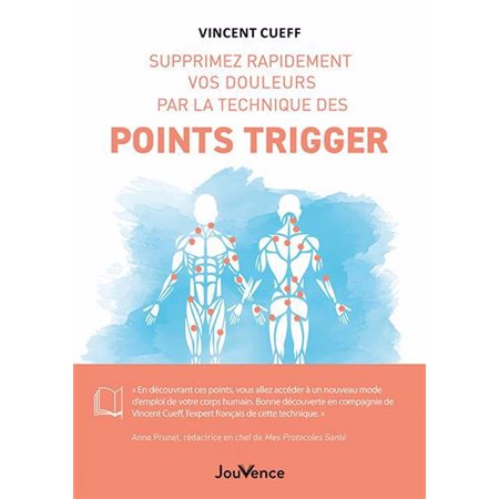 Supprimez rapidement vos douleurs par la technique des points  (ed. 2024)