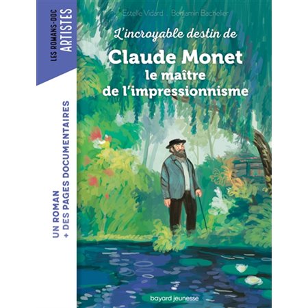 L'incroyable destin de Claude Monet : le maître de l'impressionnisme