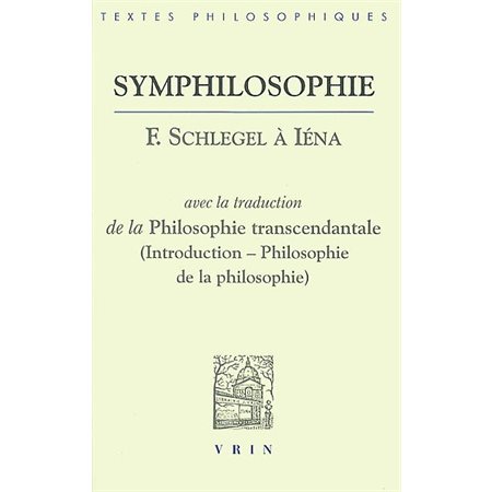 Symphilosophie : F. Schlegel à Iéna, Bibliothèque des textes philosophiques