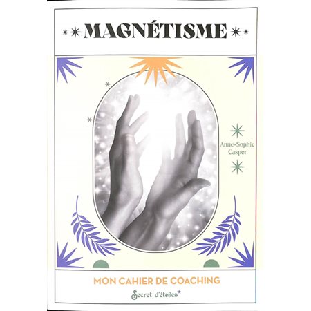Magnétisme : mon cahier de coaching