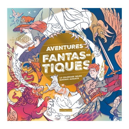 Aventures fantastiques : le coloriage selon Gustave Auguste